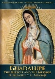 Guadalupe: The Miracle and the Message hd