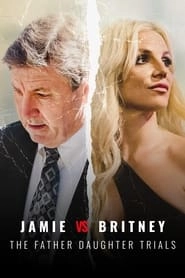 Watch Jamie Vs Britney: The Father Daughter Trials