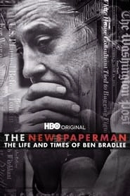 The Newspaperman: The Life and Times of Ben Bradlee hd