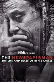 The Newspaperman: The Life and Times of Ben Bradlee HD