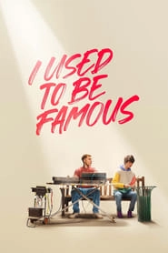 I Used to Be Famous hd