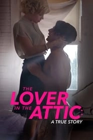 The Lover in the Attic: A True Story hd