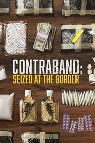 Watch Contraband: Seized at the Border