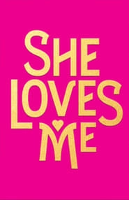 She Loves Me hd