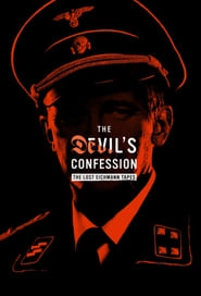 Watch The Devil's Confession: The Lost Eichmann Tapes