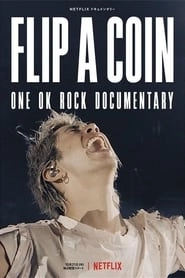 Flip a Coin: ONE OK ROCK Documentary