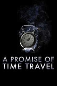 A Promise of Time Travel hd