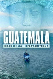 Guatemala: Heart of the Mayan World hd