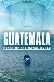 Guatemala: Heart of the Mayan World HD