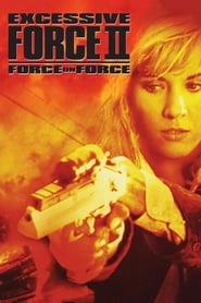Excessive Force II: Force on Force hd