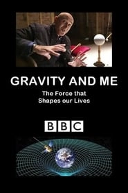 Gravity and Me: The Force That Shapes Our Lives HD