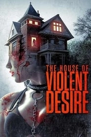 The House of Violent Desire hd