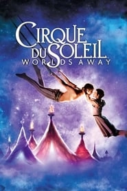 Cirque du Soleil: Worlds Away hd