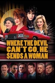 Where the Devil Can't Go, He Sends a Woman hd