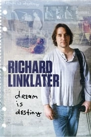 Richard Linklater: Dream Is Destiny hd