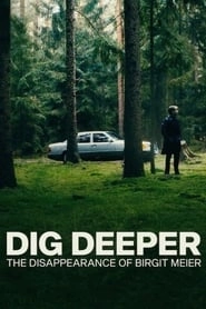 Watch Dig Deeper: The Disappearance of Birgit Meier