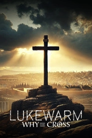 Lukewarm: Why the Cross