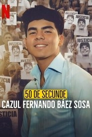Watch 50 Seconds: The Fernando Báez Sosa Case