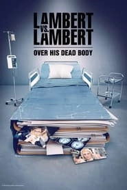 Watch Lambert vs. Lambert: Over His Dead Body