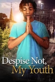 Despise Not, My Youth hd