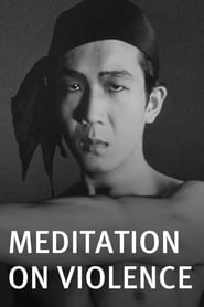 Meditation on Violence hd
