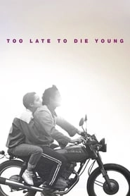 Too Late to Die Young hd