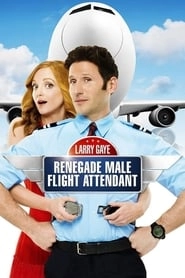 Larry Gaye: Renegade Male Flight Attendant hd