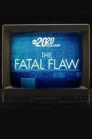 Watch The Fatal Flaw: A Special Edition of 20/20