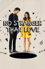 No Stranger Than Love hd
