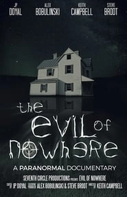 The Evil of Nowhere: A Paranormal Documentary