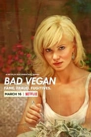 Watch Bad Vegan: Fame. Fraud. Fugitives.