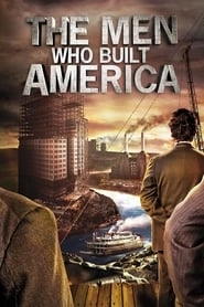 The Men Who Built America hd