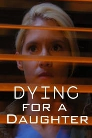 Dying for a Daughter hd