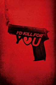 I'd Kill for You hd