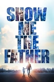 Show Me the Father hd