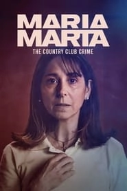 Watch María Marta: The Country Club Crime
