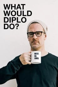 What Would Diplo Do? hd