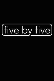 five by five