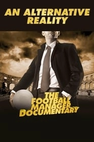 An Alternative Reality: The Football Manager Documentary hd