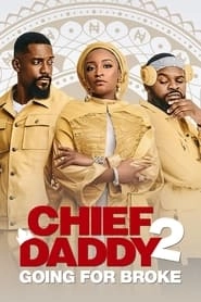 Chief Daddy 2: Going for Broke hd