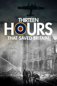 13 Hours That Saved Britain HD