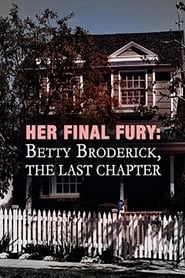 Her Final Fury: Betty Broderick, the Last Chapter hd