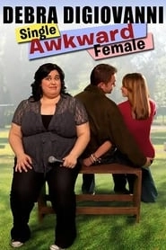 Debra Digiovanni: Single, Awkward, Female hd