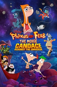 Phineas and Ferb: The Movie: Candace Against the Universe hd