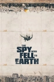 The Spy Who Fell to Earth hd
