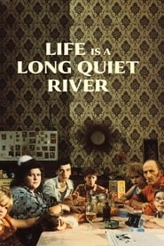 Life Is a Long Quiet River hd
