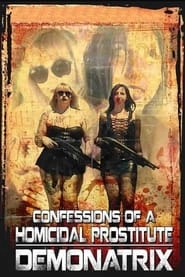 Confessions Of A Homicidal Prostitute: Demonatrix HD