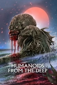 Humanoids from the Deep hd
