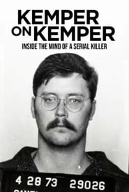 Kemper on Kemper: Inside the Mind of a Serial Killer hd