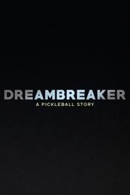 Dreambreaker: A Pickleball Story